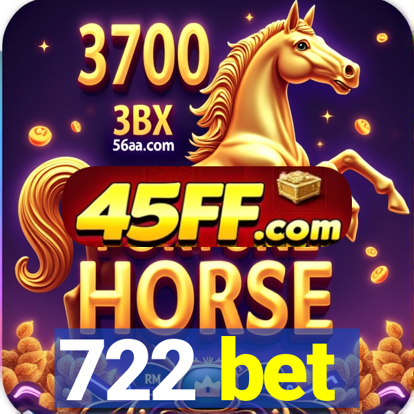 722 bet